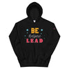 Be Believe Lead Unisex Hoodie