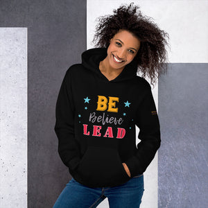 Be Believe Lead Unisex Hoodie