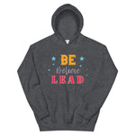 Be Believe Lead Unisex Hoodie