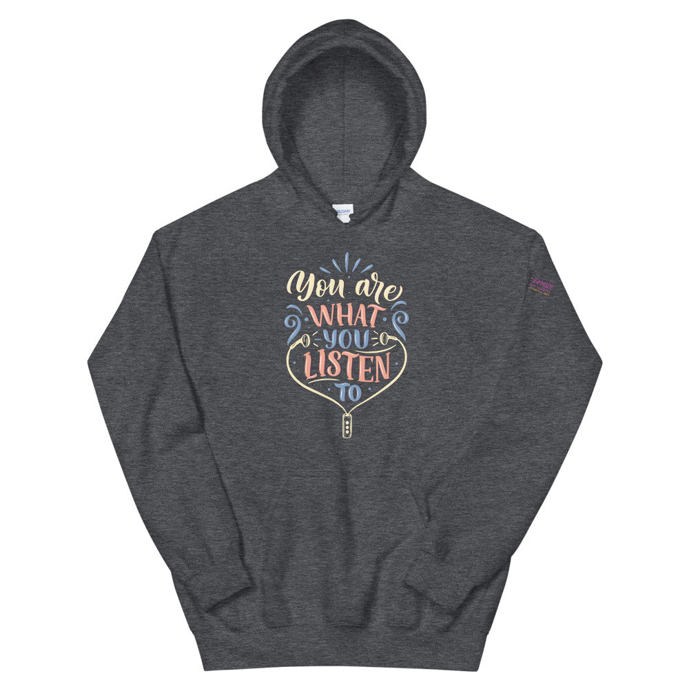 You Are What You Listen To Hoodie