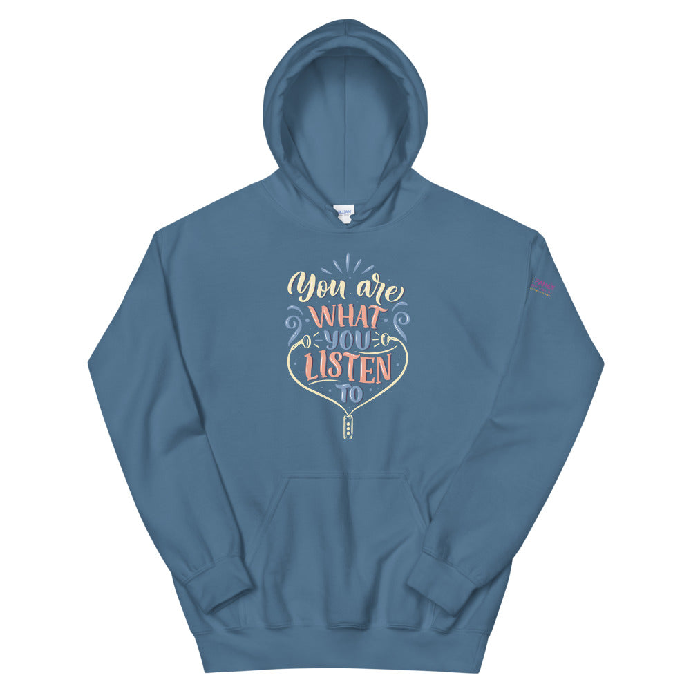 You Are What You Listen To Hoodie