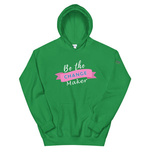 Be the Change Maker Hoodie