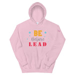 Be Believe Lead Unisex Hoodie