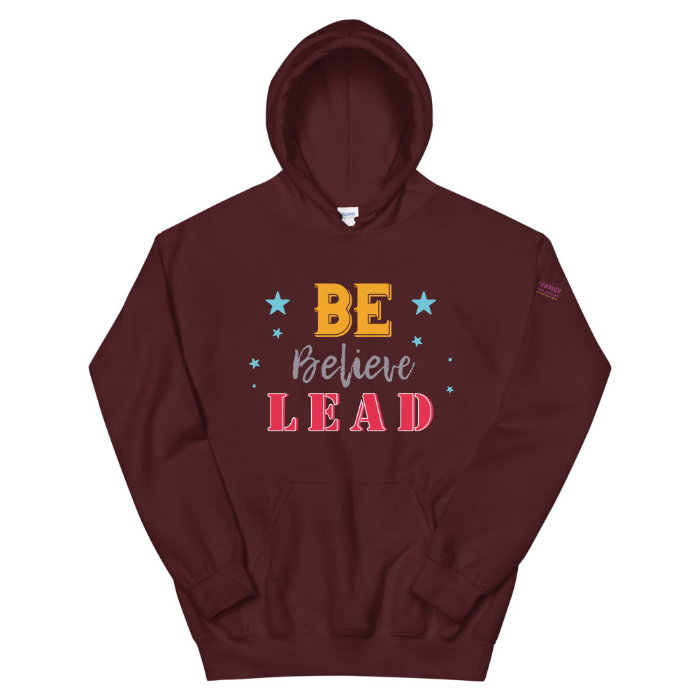 Be Believe Lead Unisex Hoodie