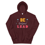 Be Believe Lead Unisex Hoodie