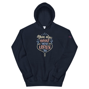 You Are What You Listen To Hoodie