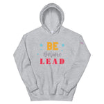 Be Believe Lead Unisex Hoodie