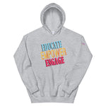 Educate Empower Engage  Hoodie