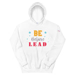 Be Believe Lead Unisex Hoodie