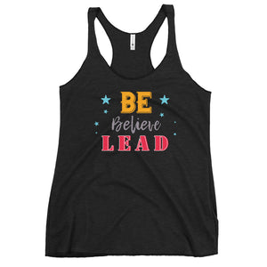 Be, Believe & Lead Women's Racerback Tank