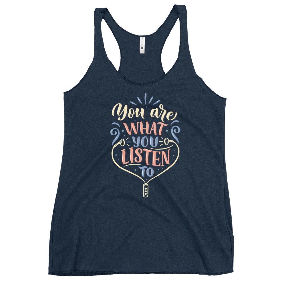 You Are What You Listen To Racerback Tank
