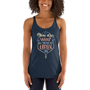 You Are What You Listen To Racerback Tank