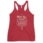 You Are What You Listen To Racerback Tank