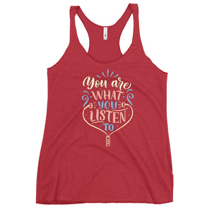 You Are What You Listen To Racerback Tank